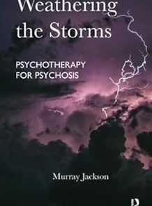 Weathering the Storms Psychotherapy for Psychosis