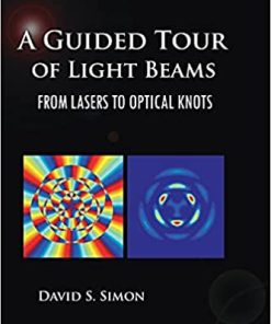 A Guided Tour of Light Beams (Second Edition) From lasers to optical knots