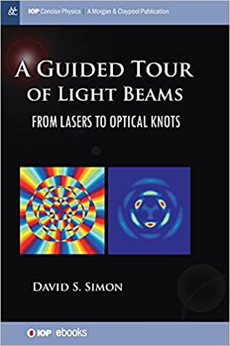 A Guided Tour of Light Beams (Second Edition) From lasers to optical knots