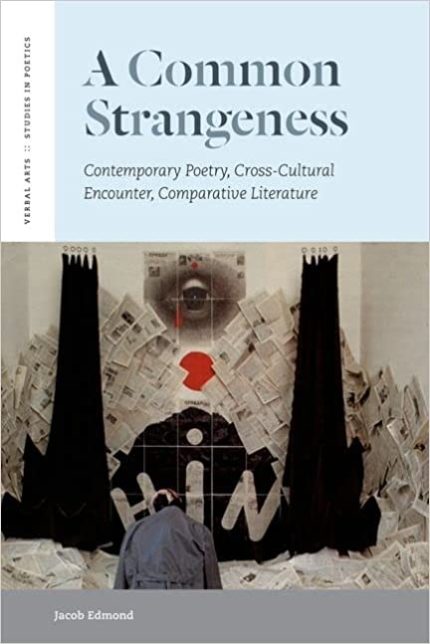 A Common Strangeness Contemporary Poetry Cross-Cultural Encounter Comparative Literature