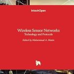 Wireless Sensor Networks Technology and Protocols