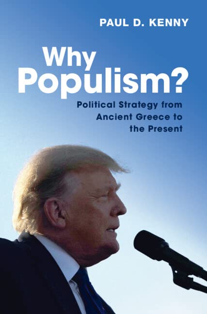 Why Populism? Political Strategy from Ancient Greece to the Present
