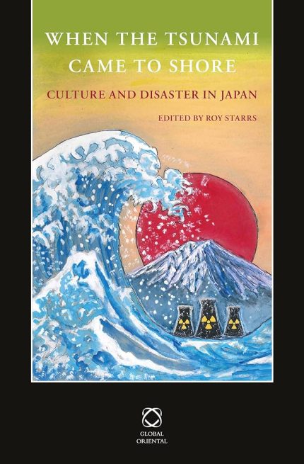 When the Tsunami Came to Shore Culture and Disaster in Japan