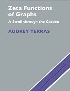 Zeta Functions of Graphs A Stroll Through the Garden