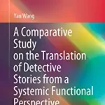 A Comparative Study on the Translation of Detective Stories from a Systemic Functional Perspective