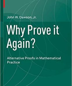 Why Prove it Again? Alternative Proofs in Mathematical Practice