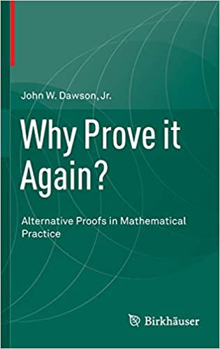 Why Prove it Again? Alternative Proofs in Mathematical Practice