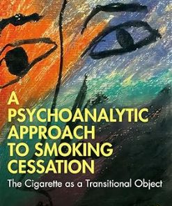 A Psychoanalytic Approach to Smoking Cessation The Cigarette as a Transitional Object
