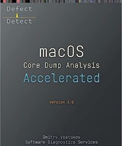 Accelerated macOS Core Dump Analysis Third Edition
