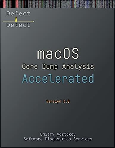 Accelerated macOS Core Dump Analysis Third Edition