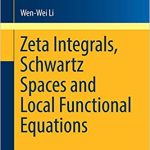 Zeta Integrals Schwartz Spaces and Local Functional Equations