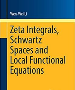 Zeta Integrals Schwartz Spaces and Local Functional Equations