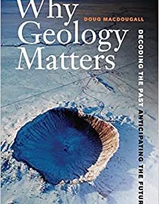 Why Geology Matters: Decoding the Past Anticipating the Future