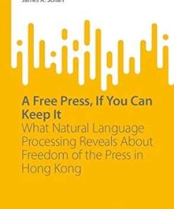 A Free Press If You Can Keep It What Natural Language Processing Reveals about Freedom of the Press in Hong Kong