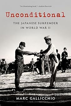 Unconditional The Japanese Surrender in World War II