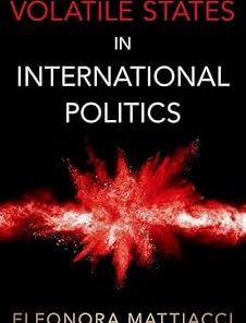 Volatile States in International Politics