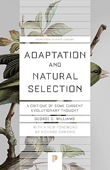 Adaptation and Natural Selection A Critique of Some Current Evolutionary Thought