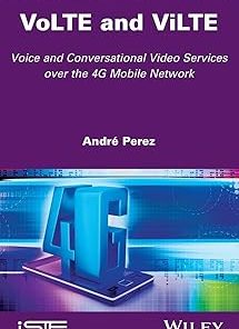 VoLTE and ViLTE Voice and Conversational Video Services over the 4G Mobile Network