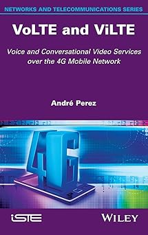 VoLTE and ViLTE Voice and Conversational Video Services over the 4G Mobile Network