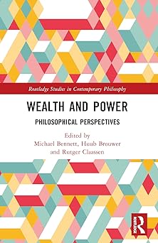 Wealth and Power Philosophical Perspectives