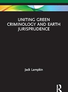 Uniting Green Criminology and Earth Jurisprudence