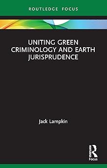 Uniting Green Criminology and Earth Jurisprudence