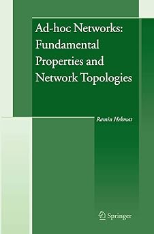 Ad-Hoc Networks Fundamental Properties and Network Topologies