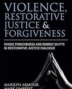 Violence Restorative Justice and Forgiveness