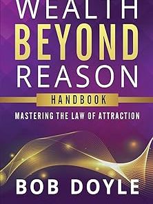 Wealth Beyond Reason Mastering The Law Of Attraction