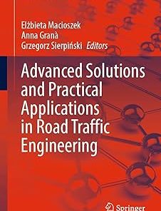 Advanced Solutions and Practical Applications in Road Traffic Engineering
