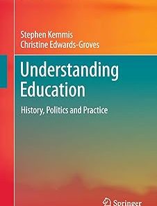 Understanding Education History Politics and Practice