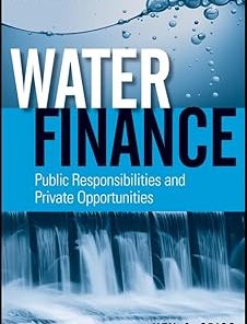 Water Finance Public Responsibilities and Private Opportunities