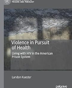 Violence in Pursuit of Health Living with HIV in the American Prison System
