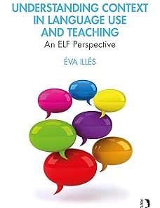 Understanding Context in Language Use and Teaching An ELF Perspective