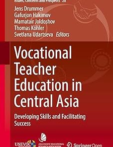 Vocational Teacher Education in Central Asia Developing Skills and Facilitating Success