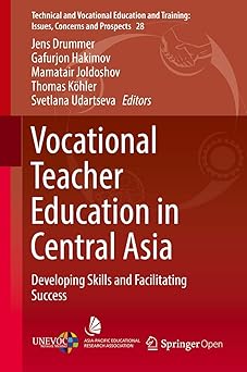 Vocational Teacher Education in Central Asia Developing Skills and Facilitating Success