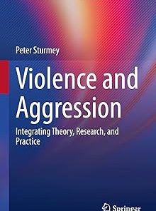 Violence and Aggression Integrating Theory Research and Practice