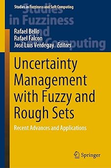 Uncertainty Management with Fuzzy and Rough Sets Recent Advances and Applications