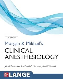 McGraw-Hill Education Morgan and Mikhail's Clinical Anesthesiology