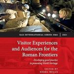 Visitor Experiences and Audiences for the Roman Frontiers