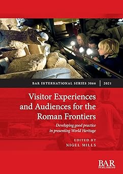 Visitor Experiences and Audiences for the Roman Frontiers