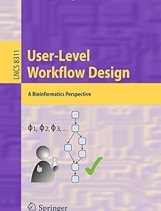 User-Level Workflow Design A Bioinformatics Perspective