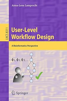 User-Level Workflow Design A Bioinformatics Perspective