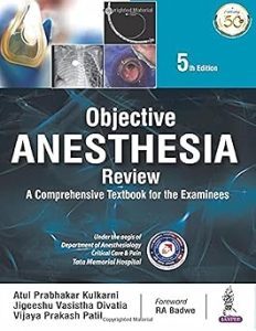 Jaypee Brothers Medical Publishers Objective Anesthesia Review A Comprehensive Textbook for the Examinee