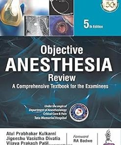 Jaypee Brothers Medical Publishers Objective Anesthesia Review A Comprehensive Textbook for the Examinee