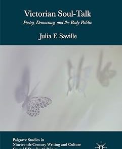 Victorian Soul-Talk Poetry Democracy and the Body Politic