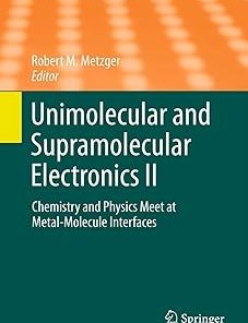 Unimolecular and Supramolecular Electronics II