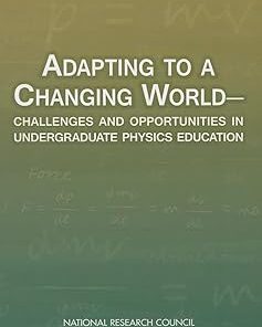 Adapting to a Changing World Challenges and Opportunities in Undergraduate Physics Education