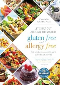 Let's Eat Out Around the World Gluten Free and All Eat Safely in Any Restaurant at Home or Abroad