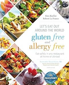 Let's Eat Out Around the World Gluten Free and All Eat Safely in Any Restaurant at Home or Abroad